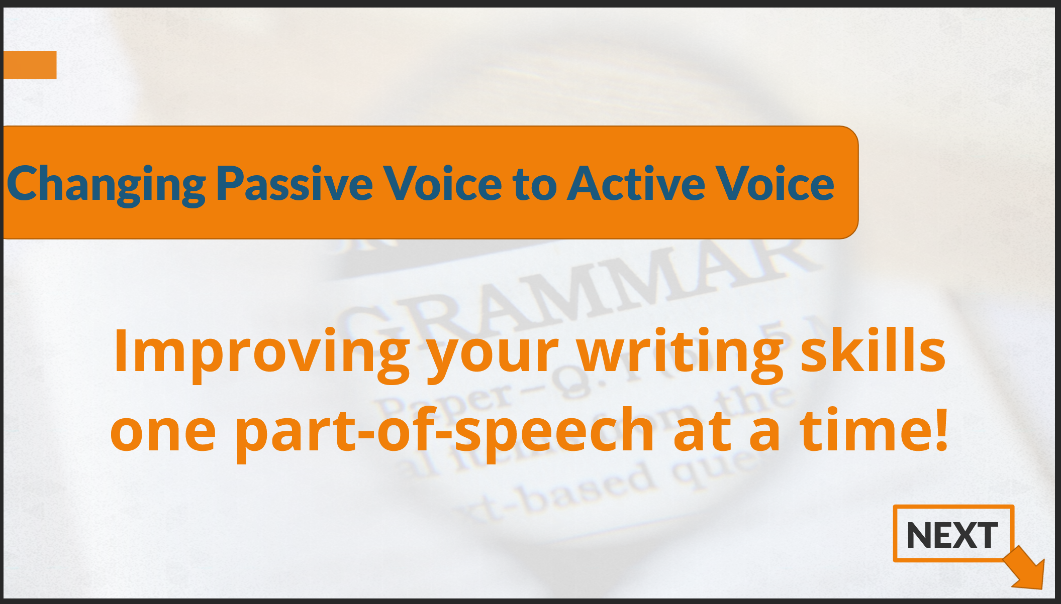 Image showing that the topic of the course is Changing passive voice to active voice. The tagline is Improving your writing skills one part-of-speech at a time!